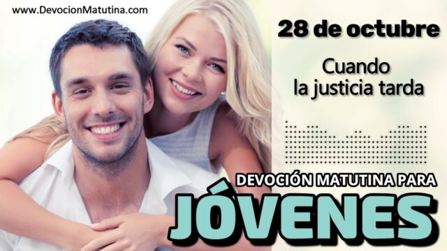 28 de octubre del 2026 | Devoción Matutina para Jóvenes 2026 | Cuando la justicia tarda
