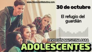 30 de octubre del 2026 | Devoción Matutina para Adolescentes 2026 | El refugio del guardián