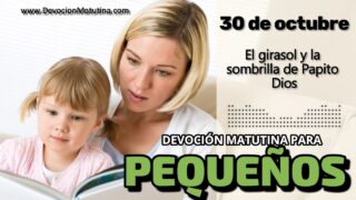 30 de octubre del 2026 | Devoción Matutina para Niños Pequeños 2026 | El girasol y la sombrilla de Papito Dios