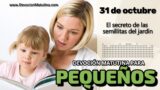 31 de octubre del 2026 | Devoción Matutina para Niños Pequeños 2026 | El secreto de las semillitas del jardín