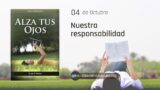4 de octubre | Devocional: Alza Tus Ojos | Nuestra responsabilidad 