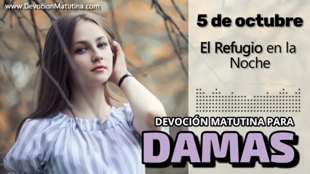5 de octubre del 2026 | Devoción Matutina para Damas 2026 | El Refugio en la Noche