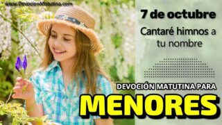 7 de octubre del 2026 | Devoción Matutina para Menores 2026 | Cantaré himnos a tu nombre