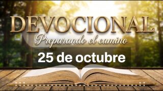 DEVOCIONAL: Preparando el camino | 25 de octubre del 2026 | El silencio de la Tierra desierta