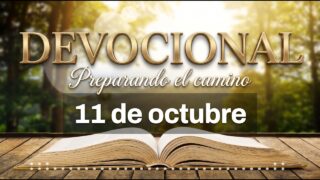 DEVOCIONAL: Preparando el camino | Domingo 11 de octubre del 2026 | El clamor respondido y la liberación final