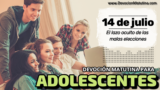 14 de julio del 2026 | Devoción Matutina para Adolescentes 2026 |El lazo oculto de las malas elecciones