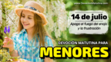 14 de julio del 2026 | Devoción Matutina para Menores 2026 | Apaga el fuego del enojo y la frustración